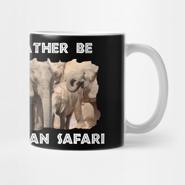 I Would Rather Be On An African Safari Elephant Social by PathblazerStudios